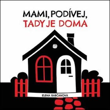 Mami, podívej, tady jsme doma (978-80-7546-179-7)