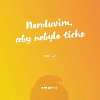 Nemluvím, aby nebylo ticho - Mango