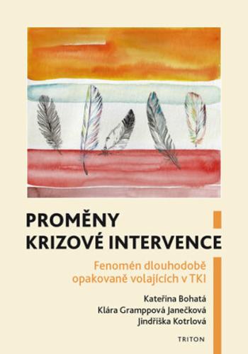 Proměny krizové intervence - Kateřina Bohatá, Klára Gramppová Janečková, Jindřiška Kotrlová