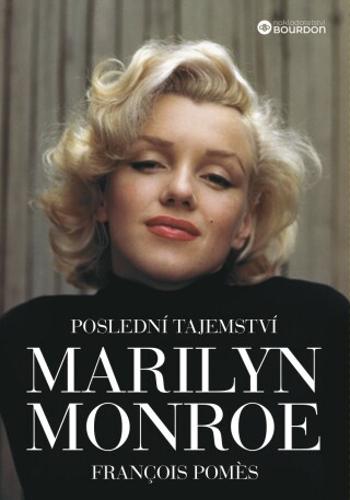 Poslední tajemství Marilyn Monroe - Pomes Francois - e-kniha