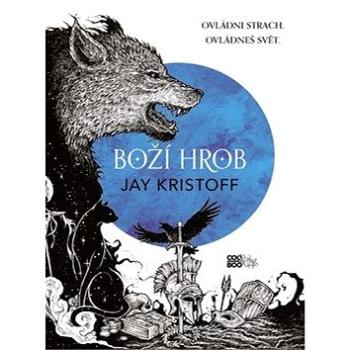 Boží hrob: Ovládni strach, ovládneš svět (978-80-7544-871-2)