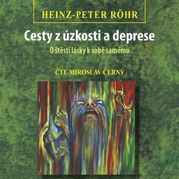 Cesty z úzkosti a deprese - O štěstí lásky k sobě samému (MP3-CD) - audiokniha