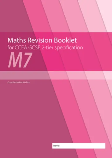 Maths Revision Booklet M7 for CCEA GCSE 2-tier Specification - Conor McGurk