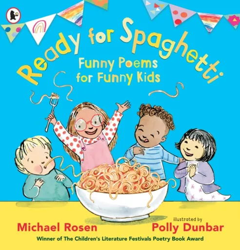 Ready for Spaghetti: Funny Poems for Funny Kids - Michael Rosen