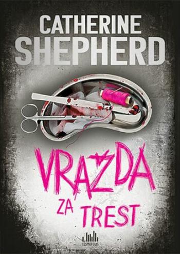 Vražda za trest - Catherine Shepherdová