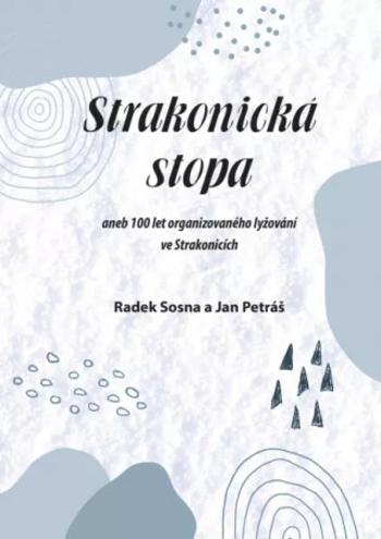 Strakonická stopa - Radek Sosna, Jan Petráš