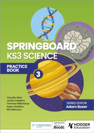 Springboard: KS3 Science Practice Book 3 - Adam Boxer, Thomas Millichamp, Jovita Castelino, Claudia Allan, Bill Wilkinson, Adam Robbins