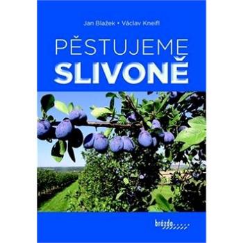 Pěstujeme slivoně (978-80-209-0403-4)