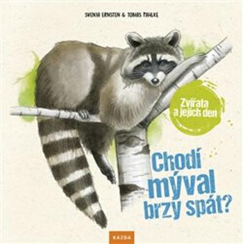 Chodí mýval brzy spát? - Zvířata a jejich den - Svenja Ernsten, Tobias Pahlke