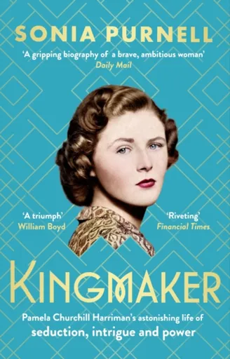 Kingmaker - Sonia Purnell