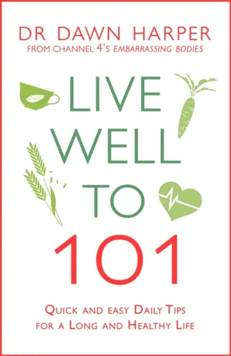 Live Well to 101 - Dawn Harper