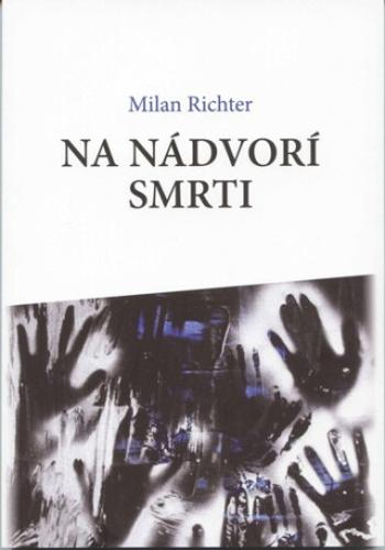 Na nádvorí smrti - Milan Richter