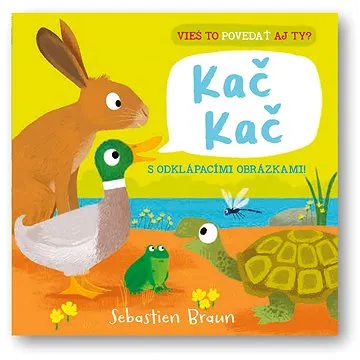 Vieš to povedať aj ty? Kač Kač (978-80-567-0303-8)