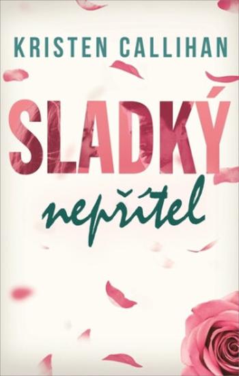 Sladký nepřítel - Kristen Callihan