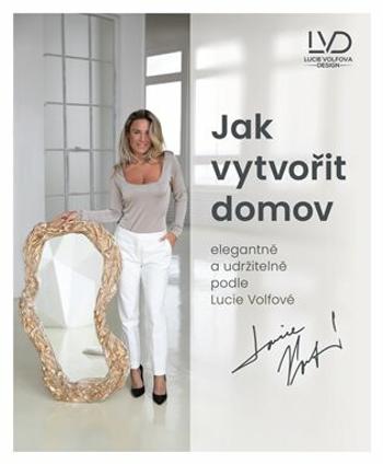 Jak vytvořit domov elegantně a udržitelně podle Lucie Volfové (Defekt) - Lucie Volfová