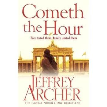 Cometh the Hour: The Clifton Chronicles 06 (150982037X)