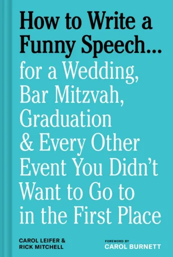 How to Write a Funny Speechâ€¦ - Carol Leifer, Rick Mitchell