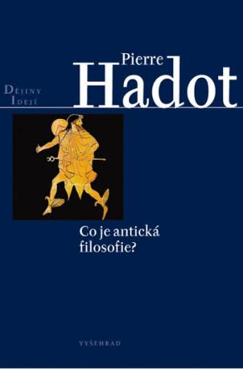 Co je antická filozofie? - Pierre Hadot