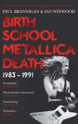 Birth School Metallica Death - Brannigan Paul, Winwood Ian