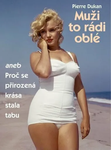 Muži to rádi oblé - Pierre Dukan