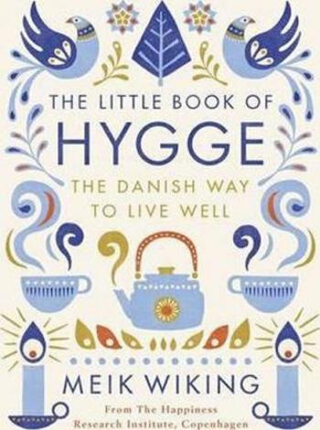 The Little Book of Hygge - The Danish Way to Live Well - Meik Wiking