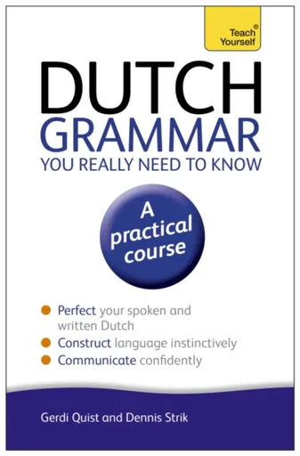 Dutch Grammar You Really Need to Know: Teach Yourself - Gerdi Quist