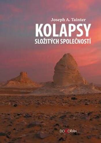 Kolapsy složitých společností - Joseph A. Tainter