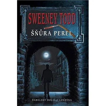 Sweeney Todd - Šňůra perel (978-80-730-3625-6)