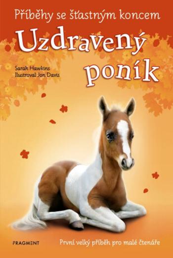 Příběhy se šťastným koncem: Uzdravený poník - Sarah Hawkins