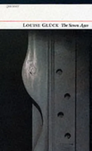 The Seven Ages - Gluck Louise