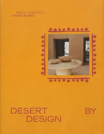 Desert by Design - James Burke, Molly Mandell