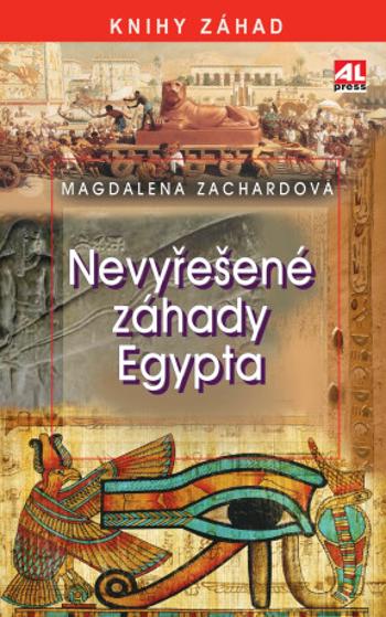 Nevyřešené záhady Egypta - Magdalena Zachardová