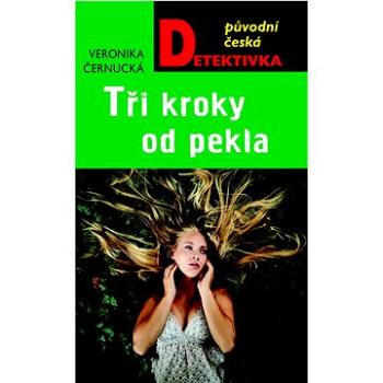 Tři kroky od pekla: Původní česká detektivka (978-80-279-0259-0)