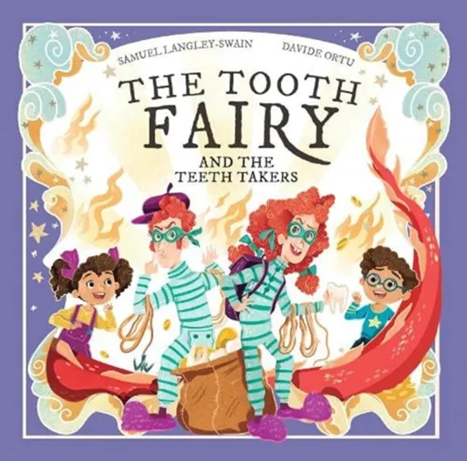The Tooth Fairy and The Teeth Takers - Samuel Langley-Swain