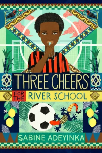 Three Cheers for the River School - Adeyinka Sabine