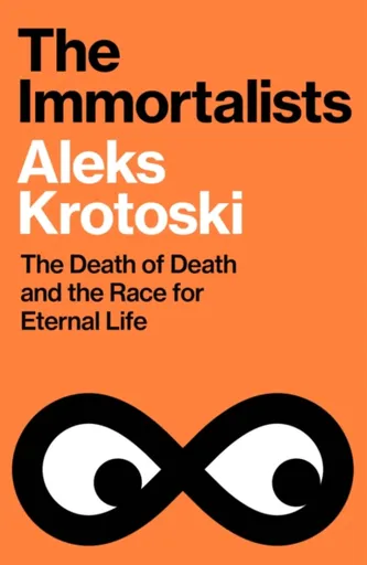 The Immortalists - Aleks Krotoski