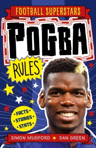 Football Superstars: Pogba Rules - Simon Mugford
