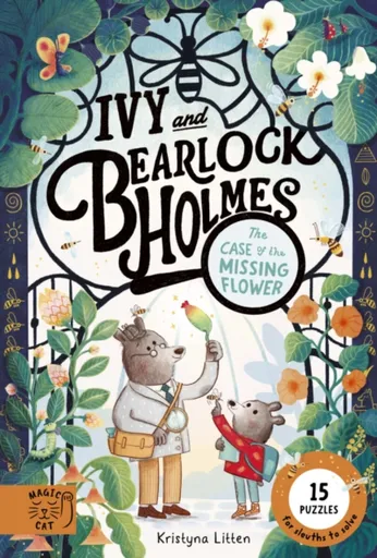 Tthe Case of the Missing Flower (Ivy and Bearlock 1) - Kristyna Litten
