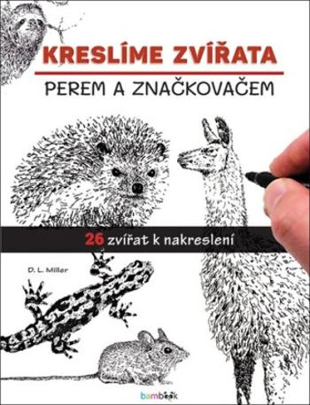 Kreslíme zvířata - Miller D. L.