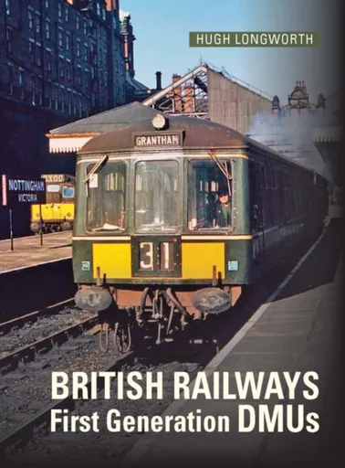 British Railways First Generation DMUs - Hugh  Longworth
