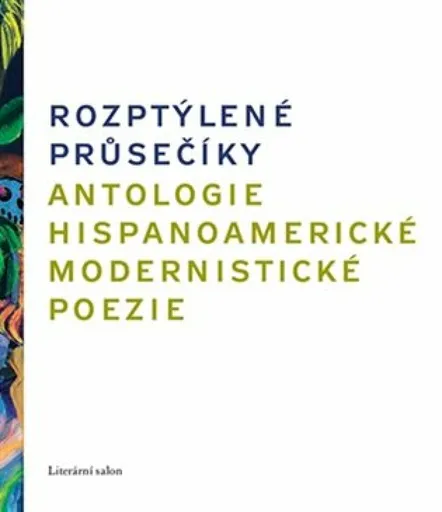Rozptýlené průsečíky. Antologie hispanoamerické modernistické poezie - José Martí