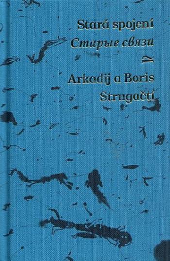 Stará spojení / Staryje svjazi - Boris Natanovič Strugackij, Arkadij Natanovič Strugackij