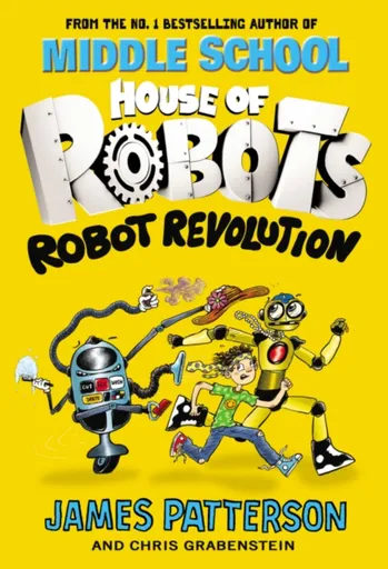 House of Robots: Robot Revolution - James Patterson