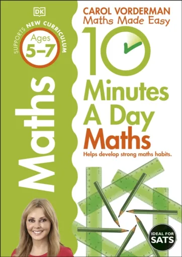 10 Minutes A Day Maths, Ages 5-7 (Key Stage 1) - Carol Vorderman