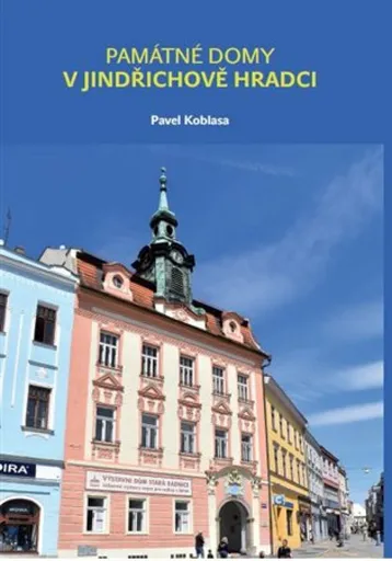 Památné domy v Jindřichově Hradci - Pavel Koblasa