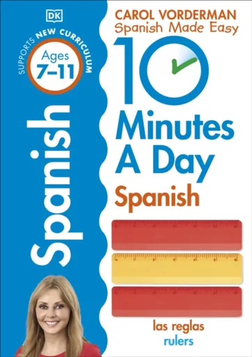 10 Minutes A Day Spanish, Ages 7-11 (Key Stage 2) - Carol Vorderman