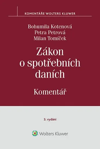 Zákon o spotřebních daních - Komentář - Bohumila Kotenová, Petra Petrová