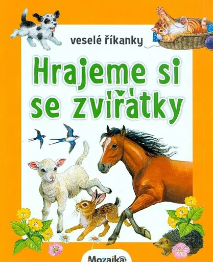 Mozaika-Veselé říkanky - Hrajeme si se zvířátky