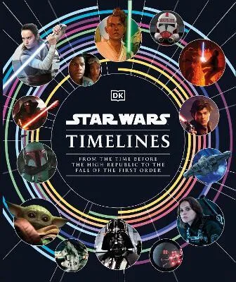 Star Wars Timelines - Jason Fry, Cole Horton, Baver Kristin, Amy Richau, Clayton Sandell