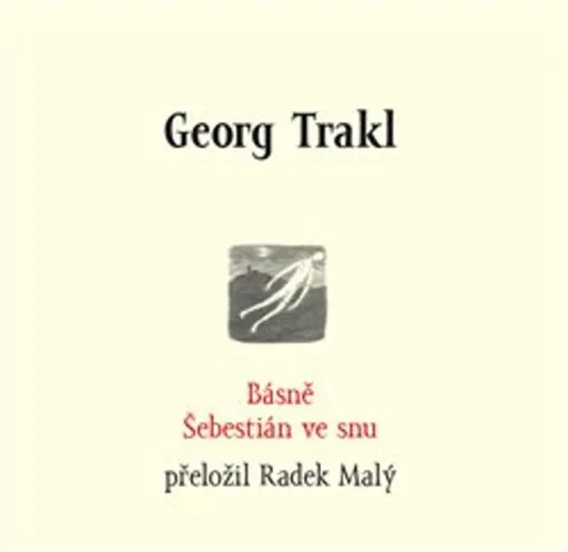 Básně / Šebestián ve snu - Georg Trakl, Helena Hankeová